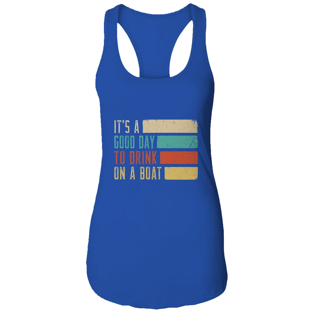 It's A Good Day To Drink On A Boat Retro Vintage Boating Shirt & Tank Top | siriusteestore