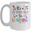 It's Beautiful Day For Learning Teachers Students Women Mug | siriusteestore