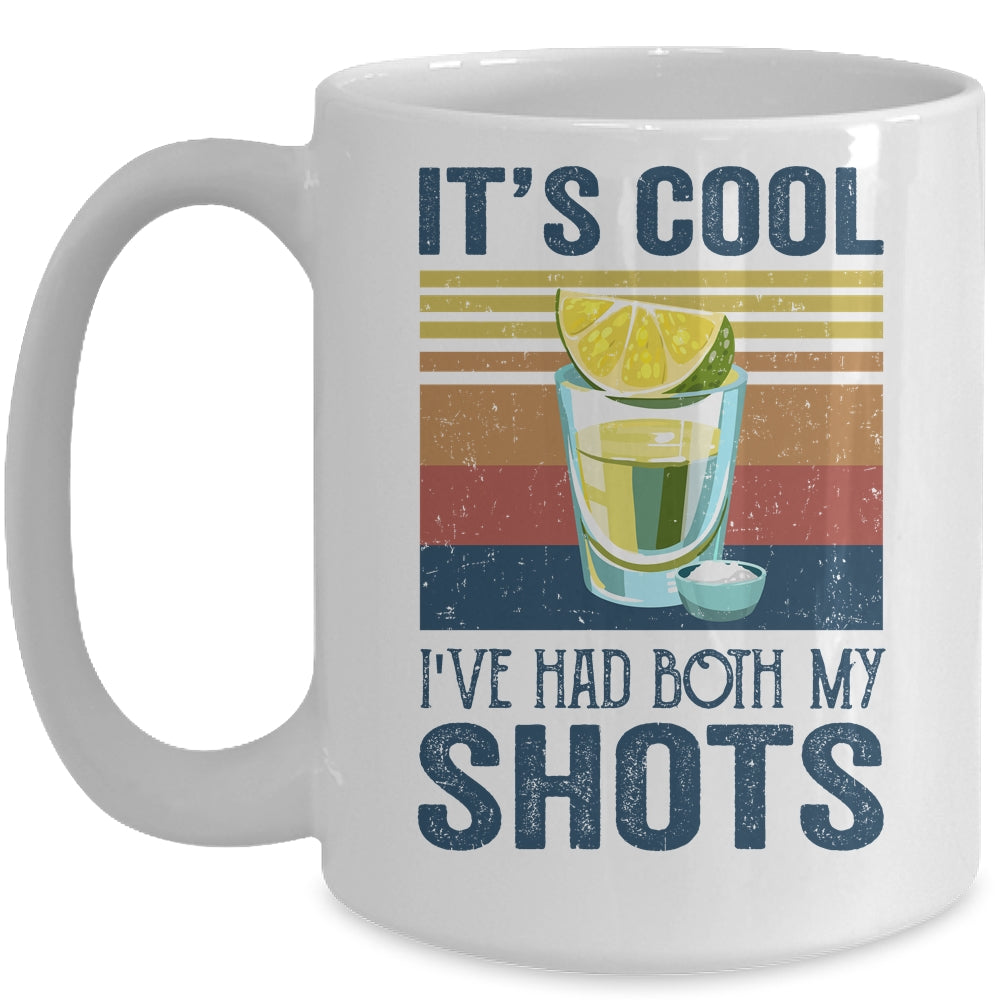 It's Cool Ive Had Both My Shots Funny Drinking Mug | siriusteestore
