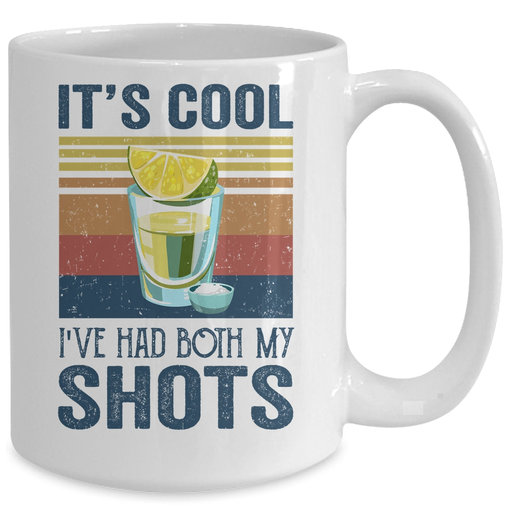 It's Cool Ive Had Both My Shots Funny Drinking Mug | siriusteestore