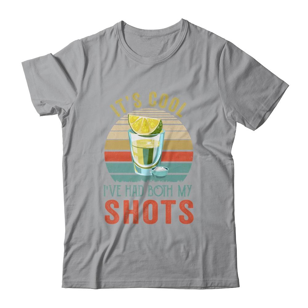 It's Cool Ive Had Both My Shots Retro Funny Tequila Lovers Shirt & Tank Top | Siriustee.com