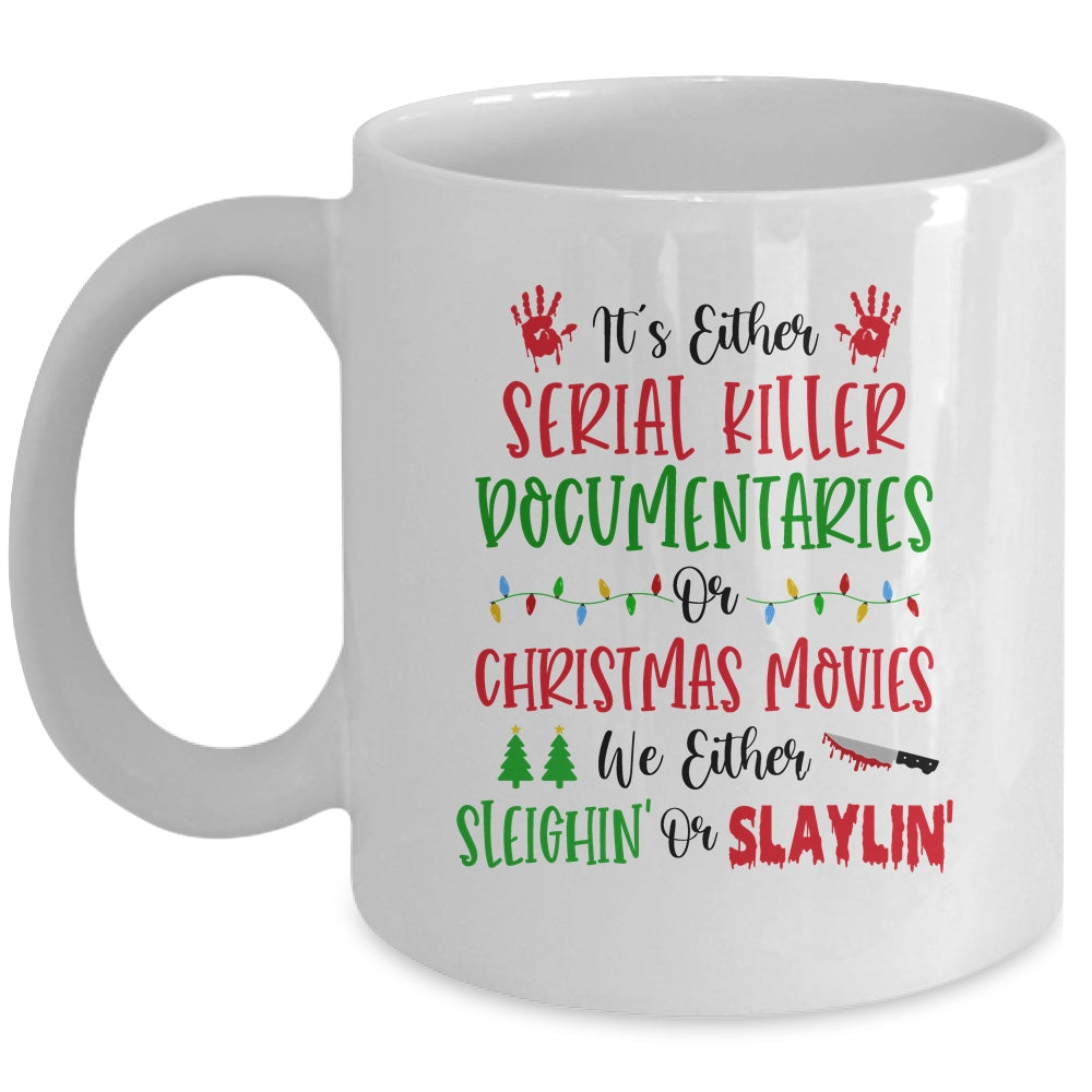 It's Either Serial Killer Documentaries Or Christmas Movies Mug | siriusteestore