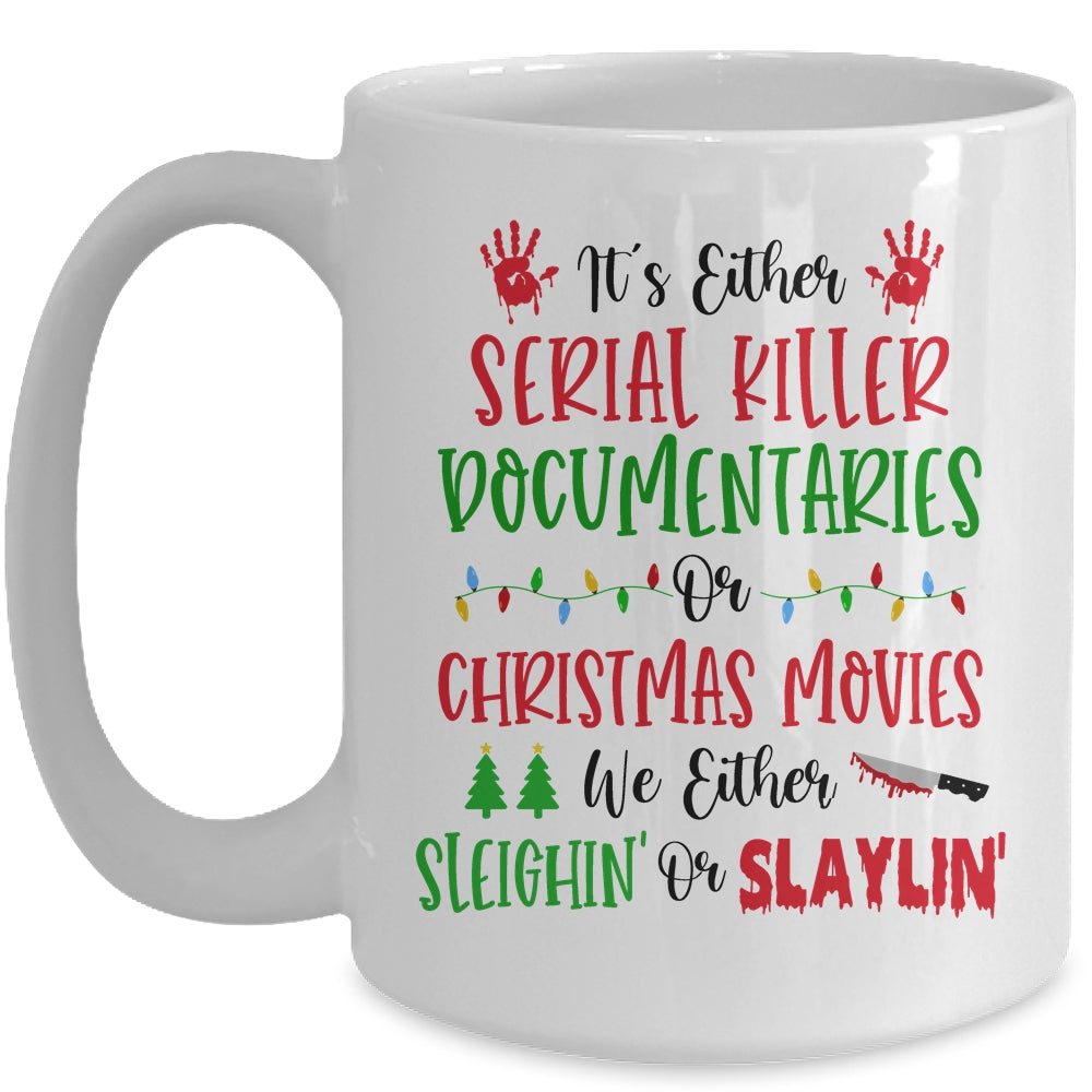 It's Either Serial Killer Documentaries Or Christmas Movies Mug | siriusteestore