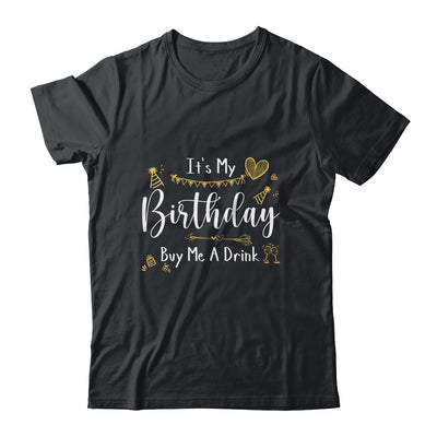 It's My Birthday Buy Me A Drink Funny Drinking Shirt & Tank Top | siriusteestore