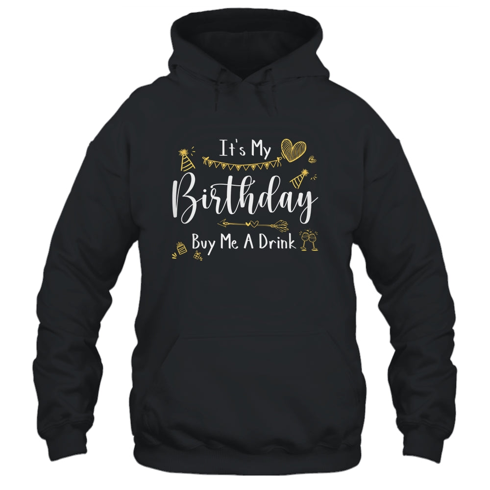It's My Birthday Buy Me A Drink Funny Drinking Shirt & Tank Top | siriusteestore