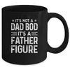 It's Not A Dad Bod It's A Father Figure Fathers Day Funny Mug | siriusteestore