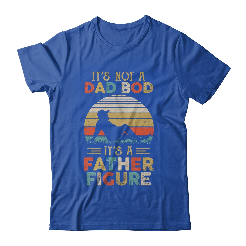 It's Not A Dad Bod It's A Father Figure Fathers Day Vintage Shirt & Hoodie | siriusteestore