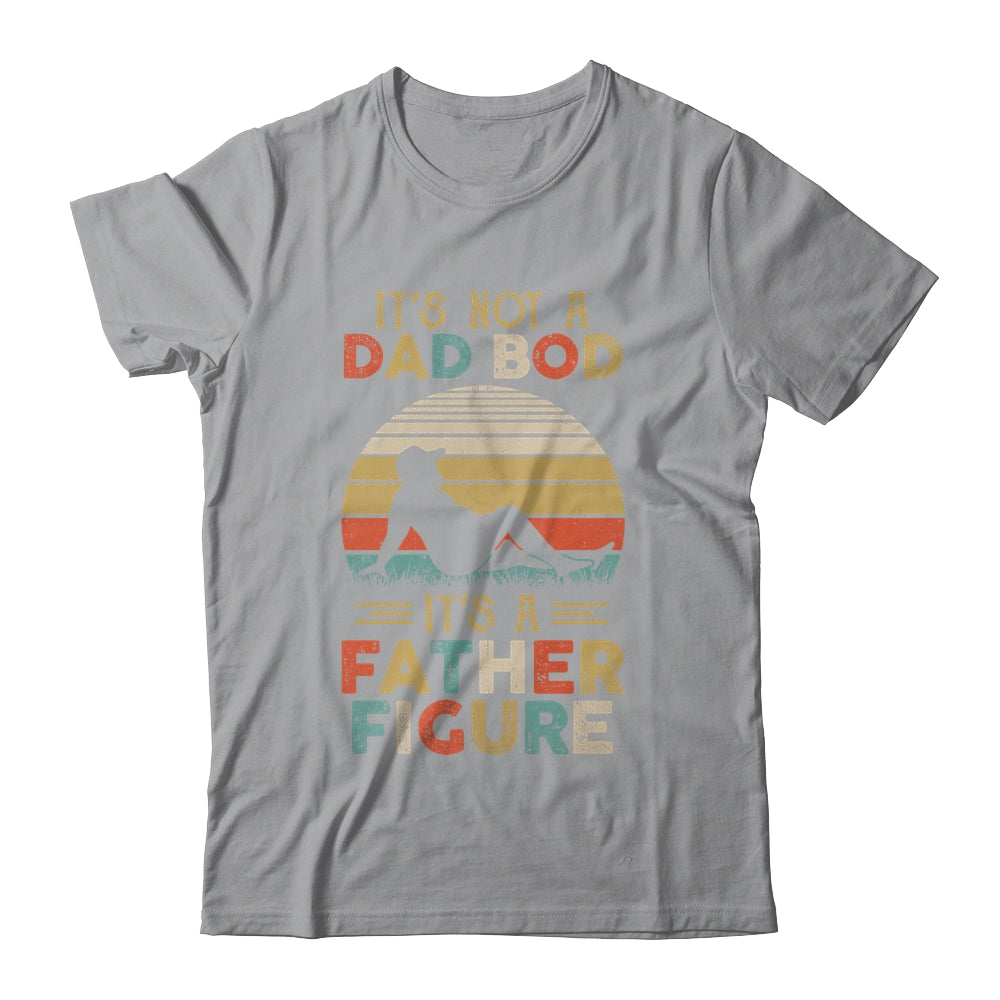 It's Not A Dad Bod It's A Father Figure Fathers Day Vintage Shirt & Hoodie | siriusteestore