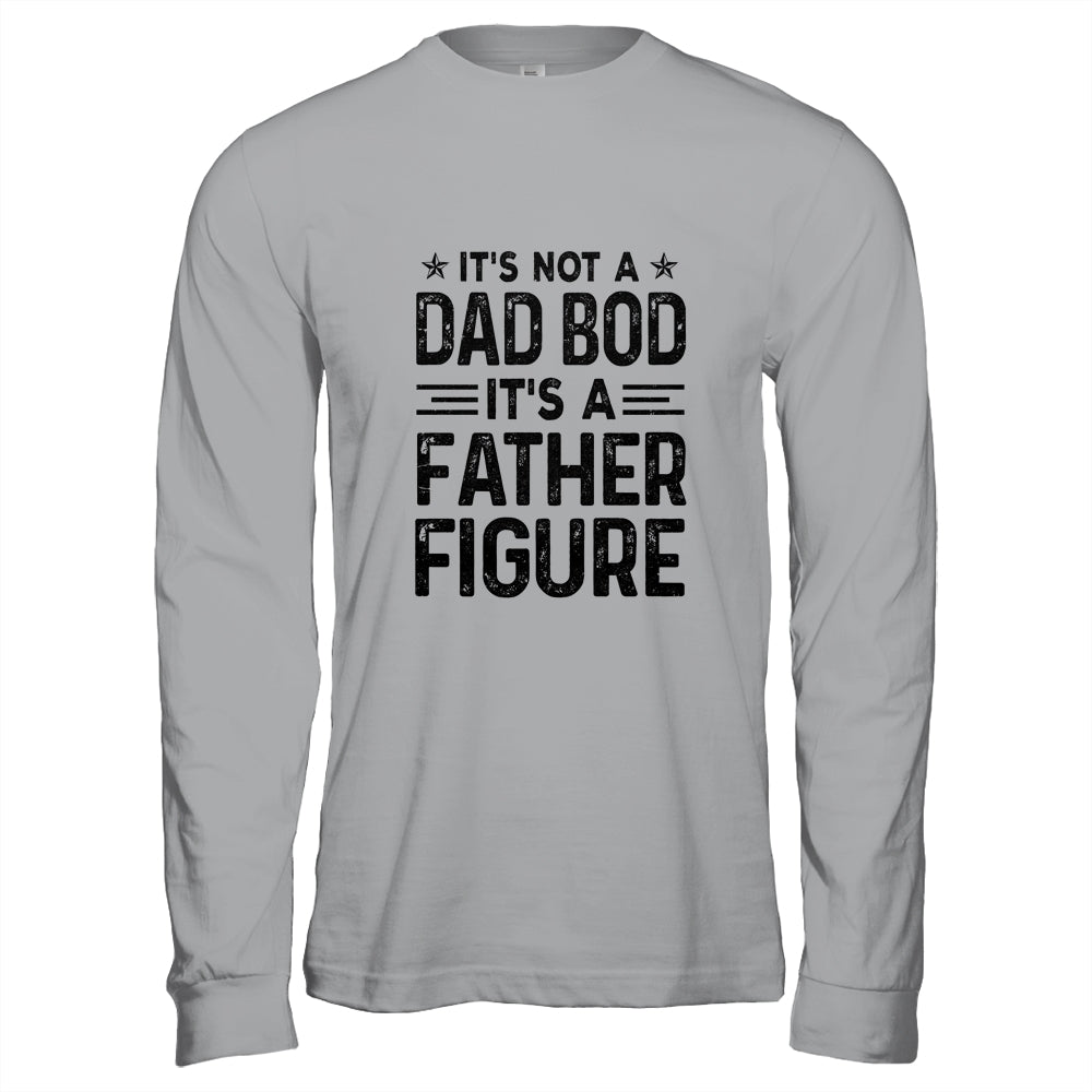 It's Not A Dad Bod It's A Father Figure Funny Fathers Day Shirt & Hoodie | siriusteestore