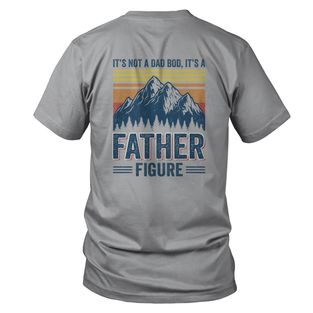 It's Not A Dad Bod It's A Father Figure Mountain Shirt & Hoodie | siriusteestore