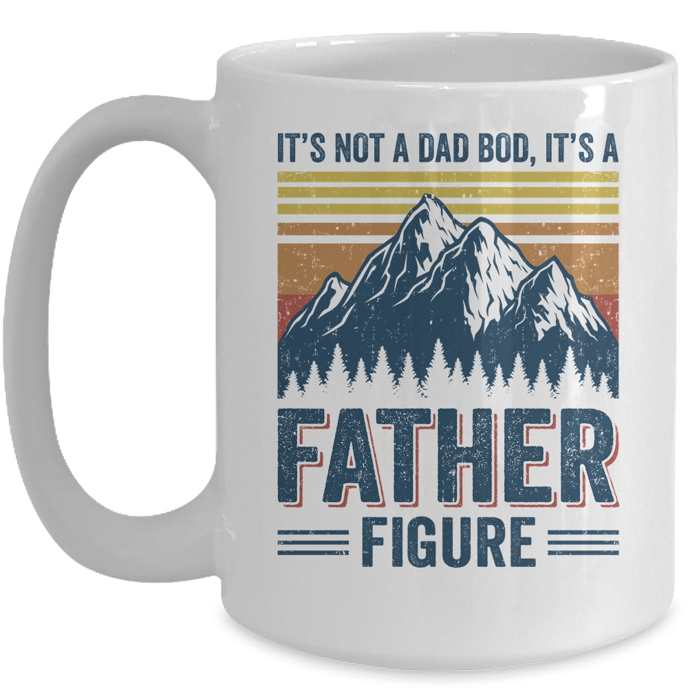 It's Not A Dad Bod It's A Father Figure Mountain Mug | siriusteestore