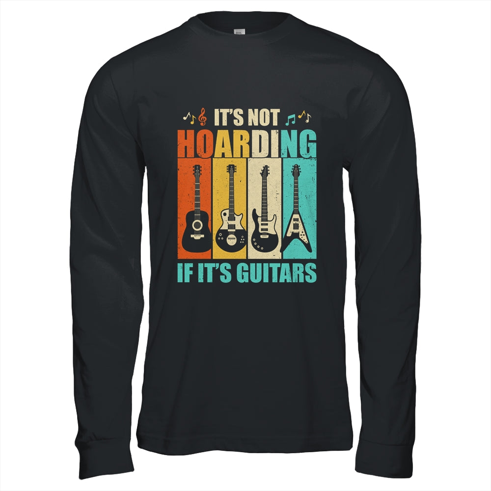 It's Not Hoarding If It's Guitars Funny Musician Guitar Shirt & Hoodie | siriusteestore