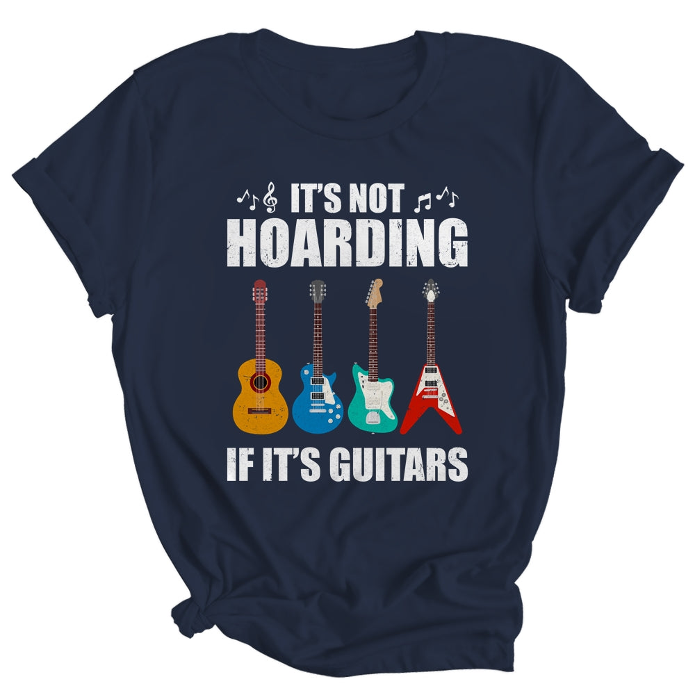 It's Not Hoarding If It's Guitars Funny Musicians Shirt & Hoodie | siriusteestore