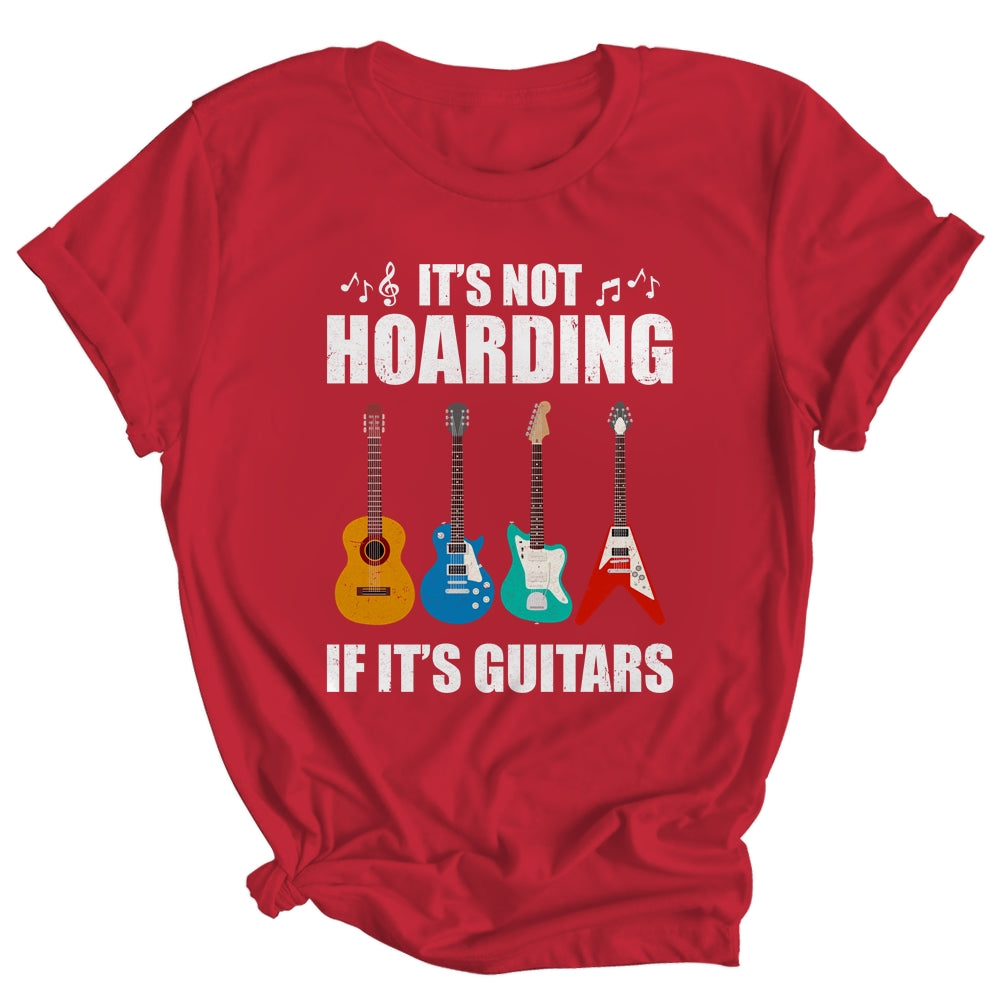 It's Not Hoarding If It's Guitars Funny Musicians Shirt & Hoodie | siriusteestore