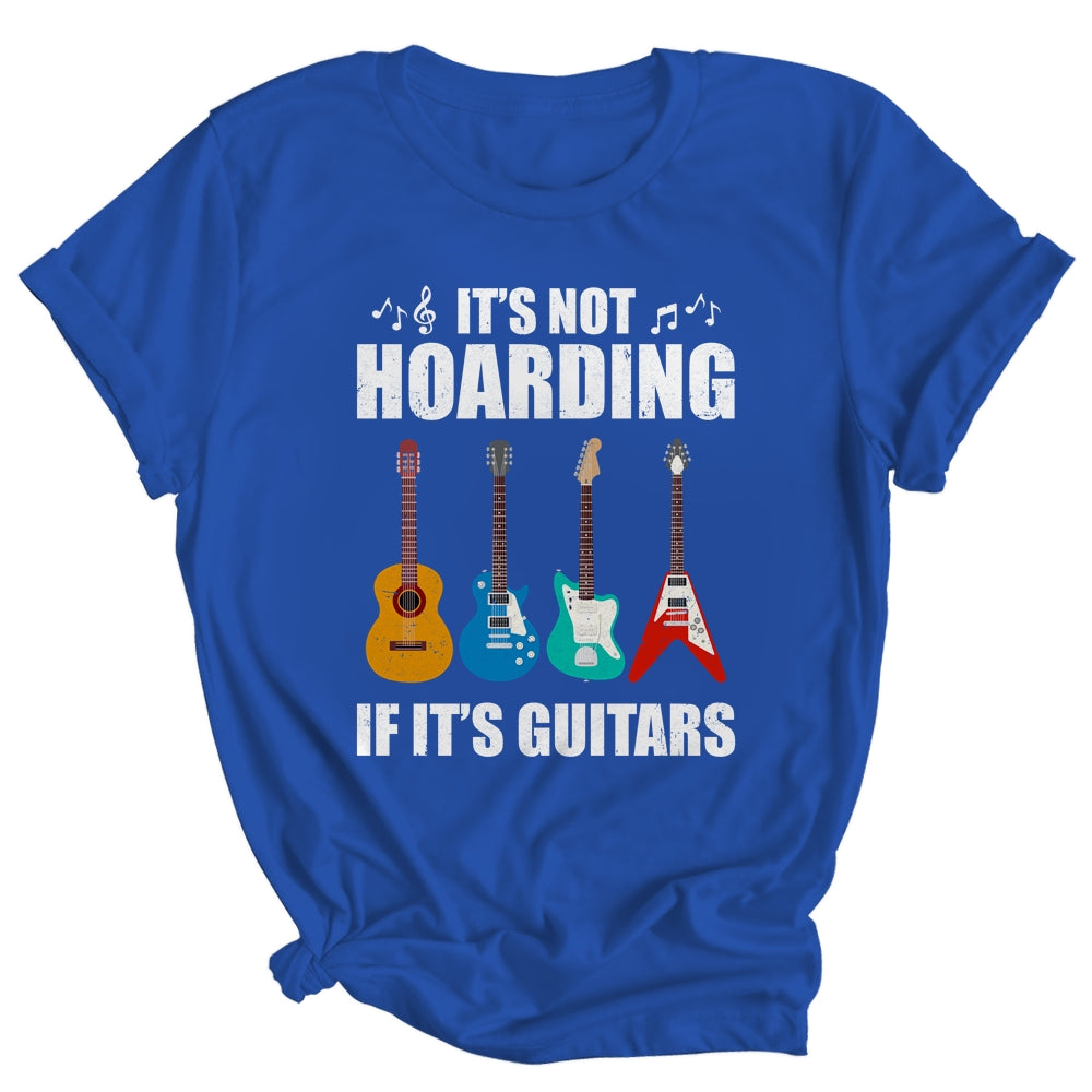 It's Not Hoarding If It's Guitars Funny Musicians Shirt & Hoodie | siriusteestore