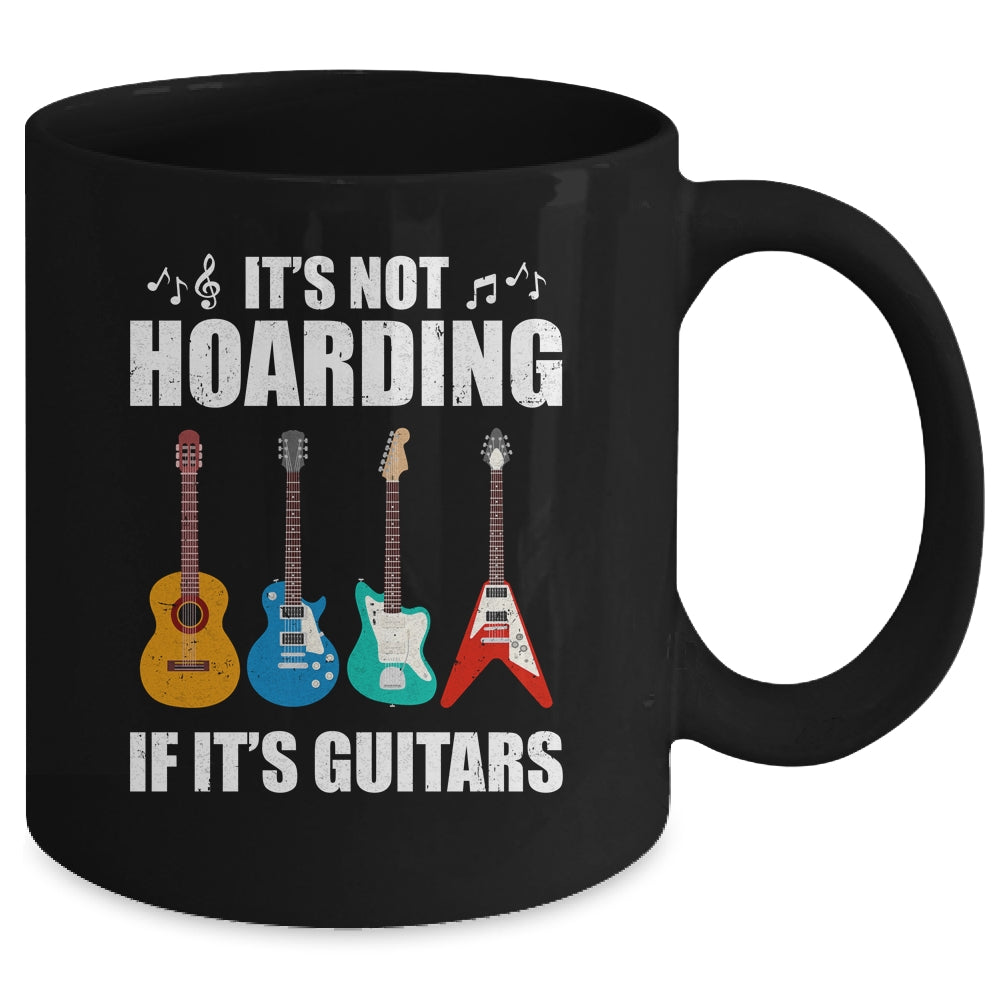 It's Not Hoarding If It's Guitars Funny Musicians Mug | siriusteestore