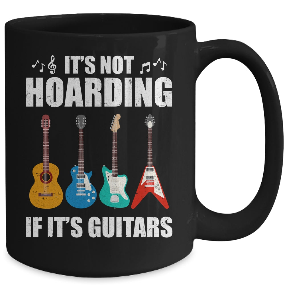 It's Not Hoarding If It's Guitars Funny Musicians Mug | siriusteestore