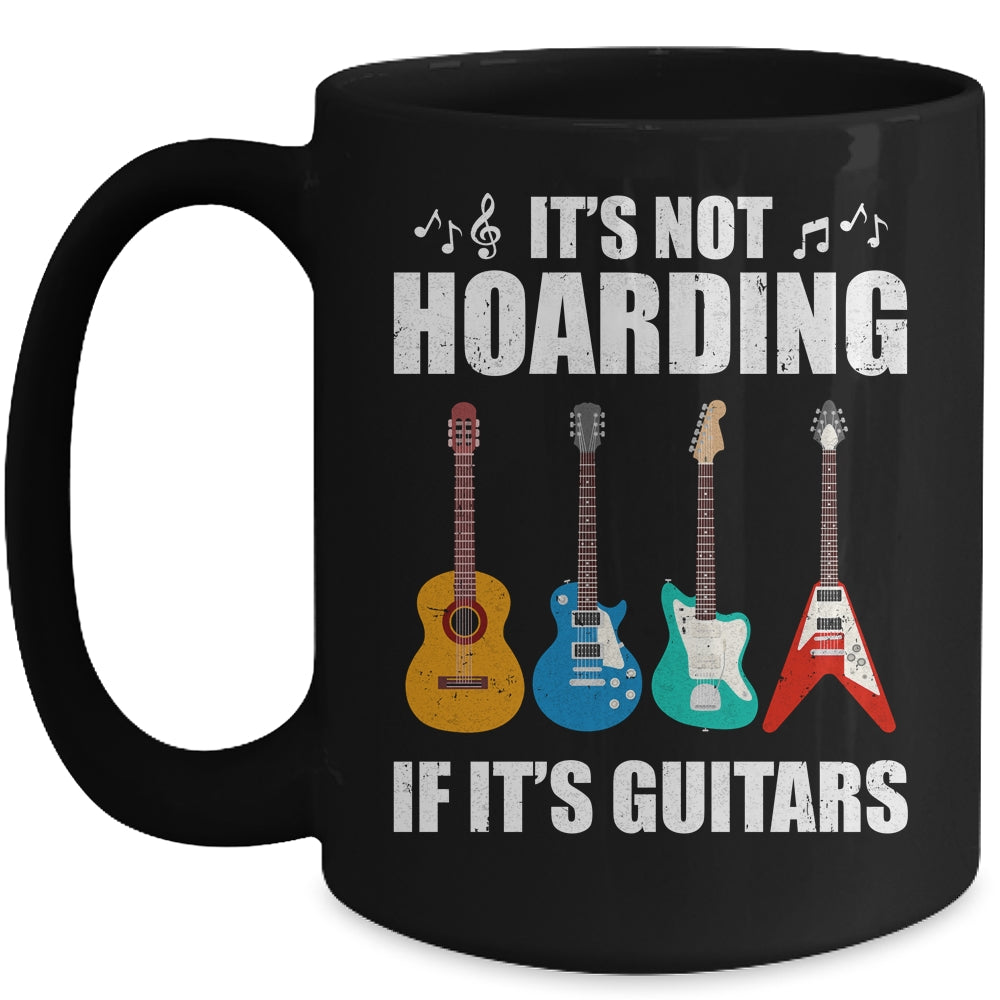 It's Not Hoarding If It's Guitars Funny Musicians Mug | siriusteestore