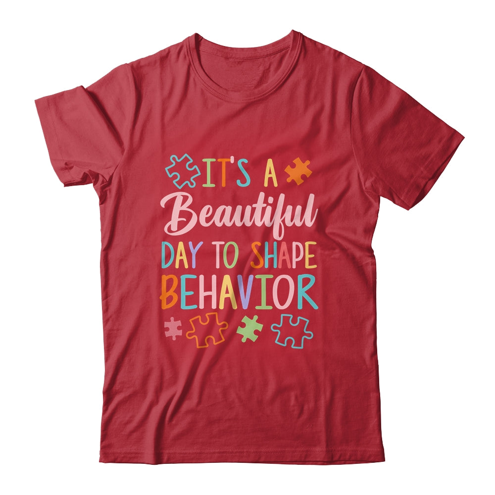 Its A Beautiful Day To Shape Behaviors Autism Awareness Shirt & Hoodie | siriusteestore