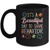 Its A Beautiful Day To Shape Behaviors Autism Awareness Mug | siriusteestore