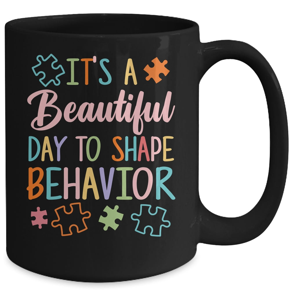 Its A Beautiful Day To Shape Behaviors Autism Awareness Mug | siriusteestore