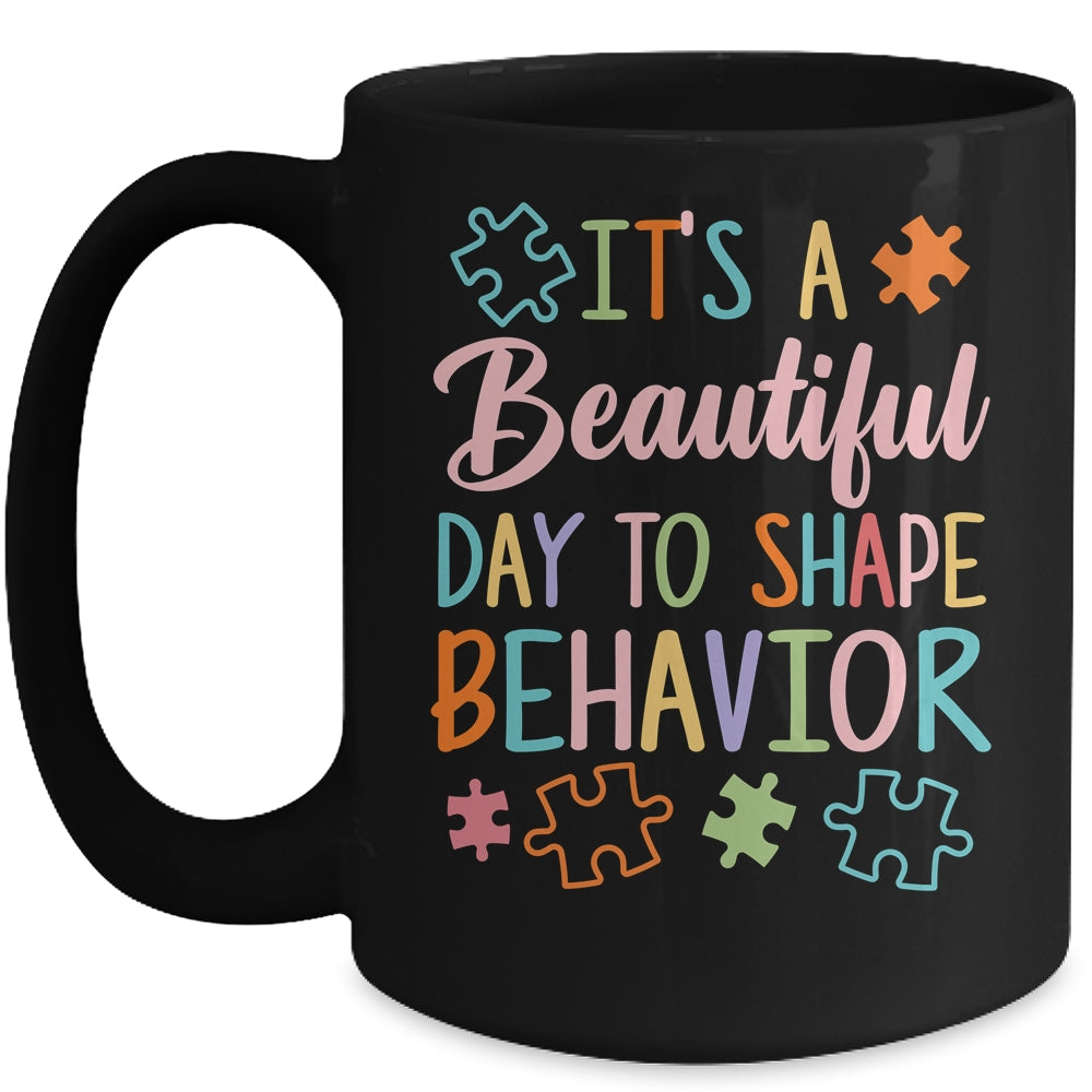 Its A Beautiful Day To Shape Behaviors Autism Awareness Mug | siriusteestore