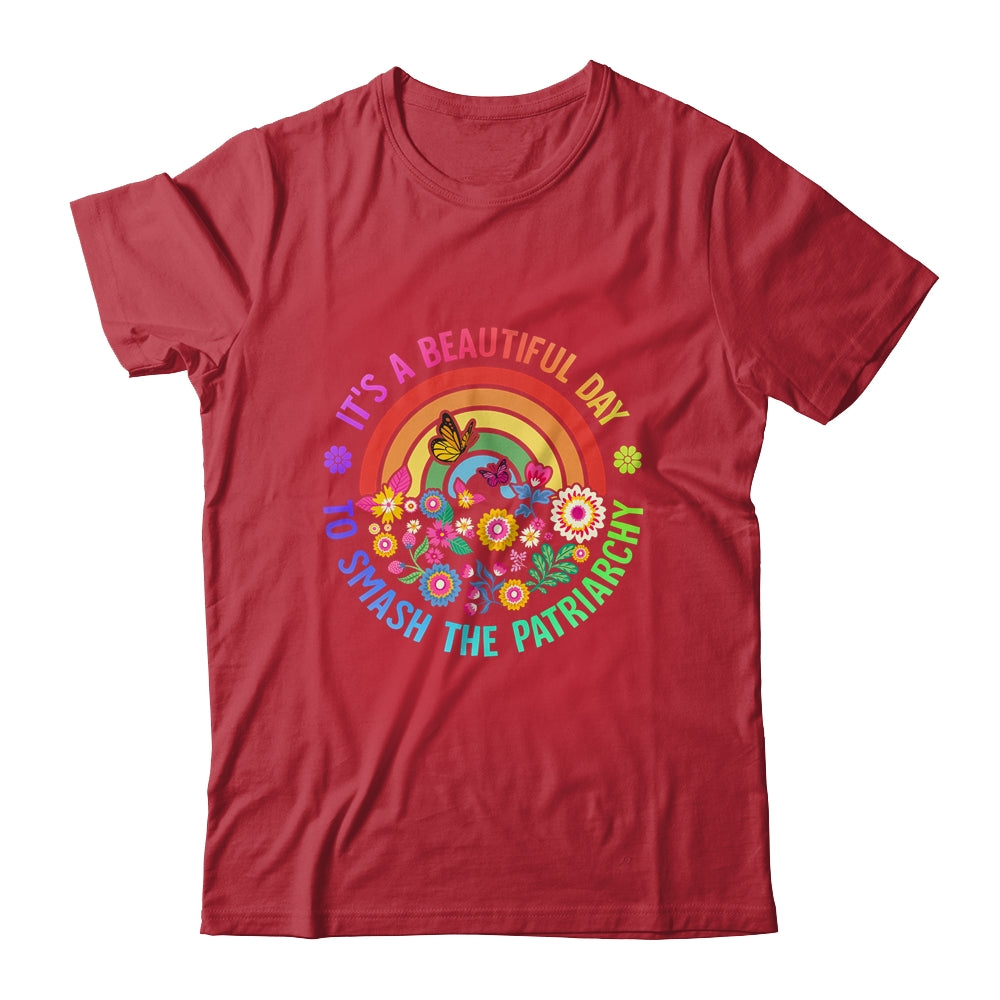 Its A Beautiful Day To Smash The Patriarchy Feminist Shirt & Tank Top | siriusteestore