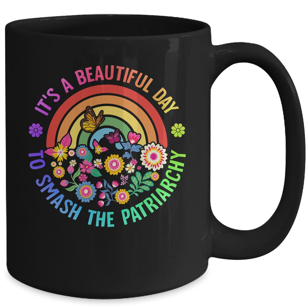 Its A Beautiful Day To Smash The Patriarchy Feminist Mug | siriusteestore