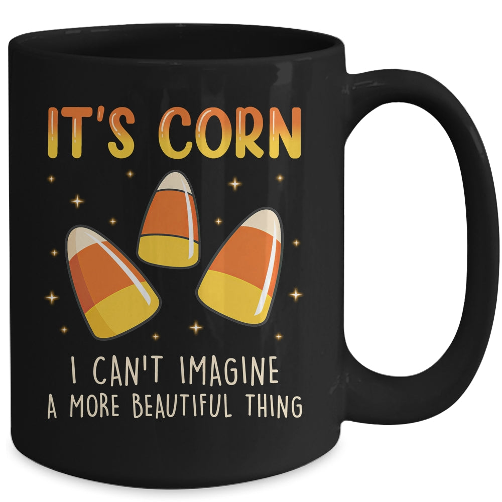 Its Corn Candy Corn Halloween Funny Halloween Corn Mug | siriusteestore
