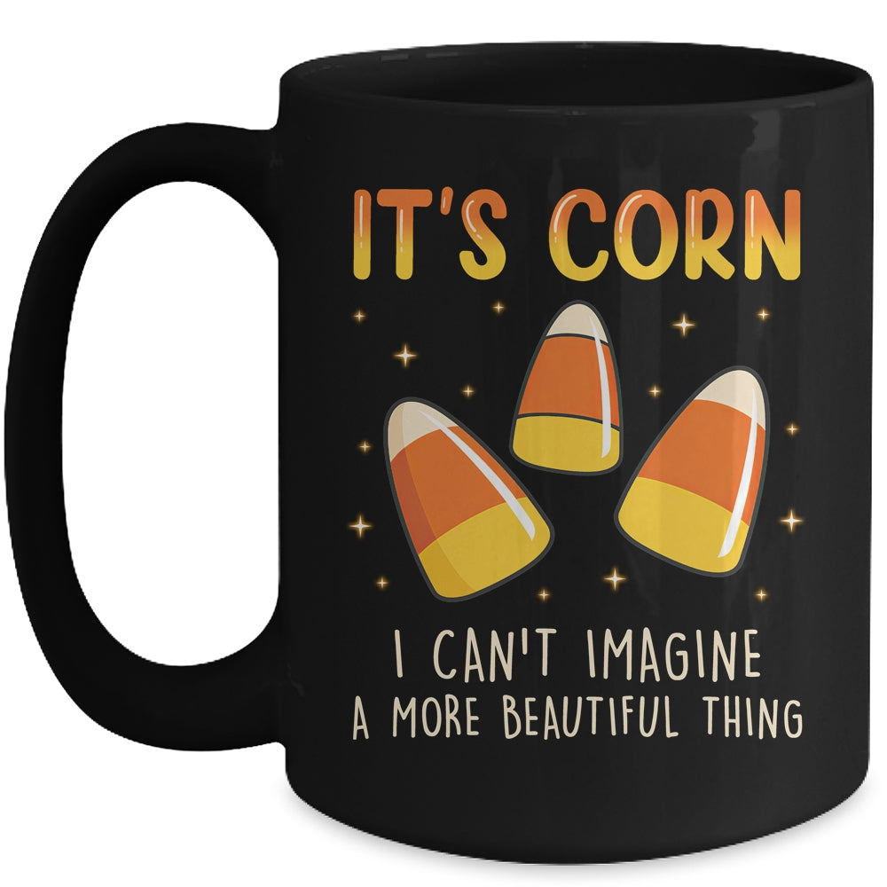 Its Corn Candy Corn Halloween Funny Halloween Corn Mug | siriusteestore