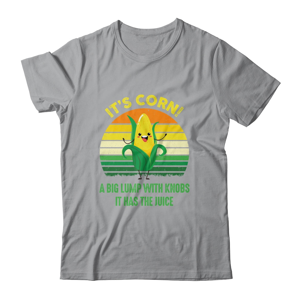 Its Corn It Has The Juice Funny Trendy Retro Shirt & Tank Top | siriusteestore