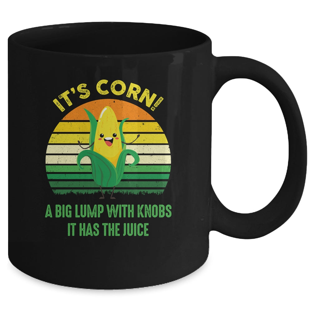 Its Corn It Has The Juice Funny Trendy Retro Mug | siriusteestore