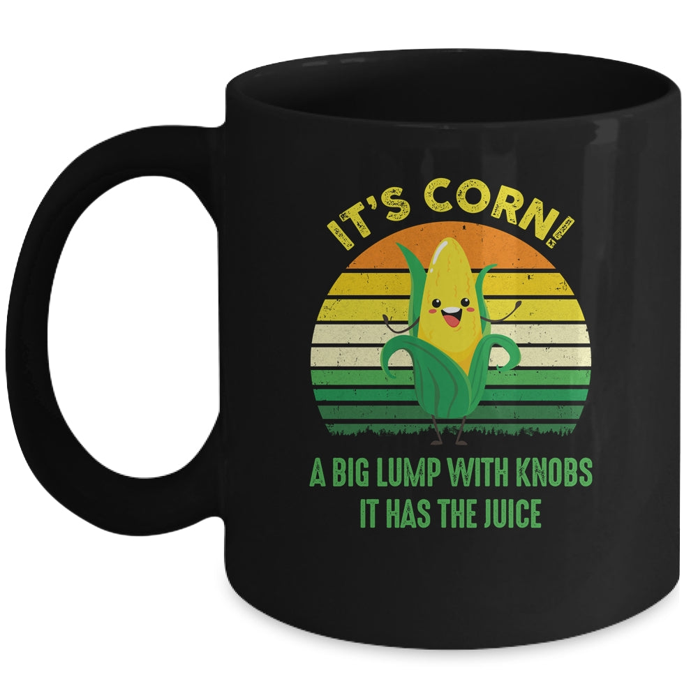 Its Corn It Has The Juice Funny Trendy Retro Mug | siriusteestore