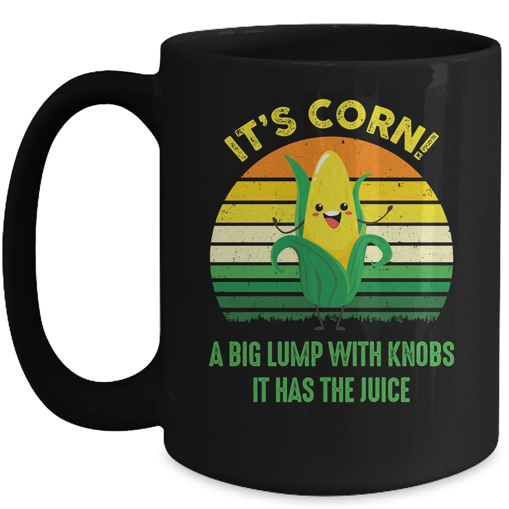 Its Corn It Has The Juice Funny Trendy Retro Mug | siriusteestore