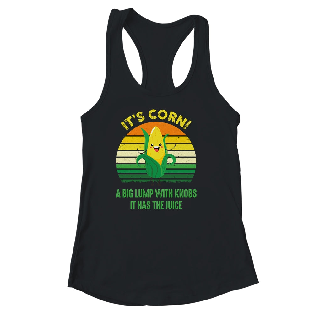 Its Corn It Has The Juice Funny Trendy Retro Shirt & Tank Top | siriusteestore
