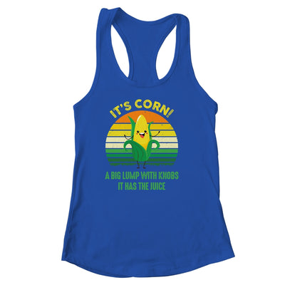 Its Corn It Has The Juice Funny Trendy Retro Shirt & Tank Top | siriusteestore