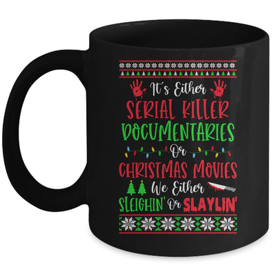 Its Either Serial Killer Documentaries Or Christmas Movies Mug | siriusteestore
