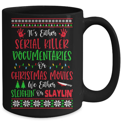 Its Either Serial Killer Documentaries Or Christmas Movies Mug | siriusteestore