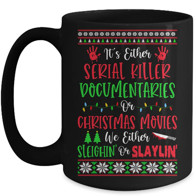 Its Either Serial Killer Documentaries Or Christmas Movies Mug | siriusteestore