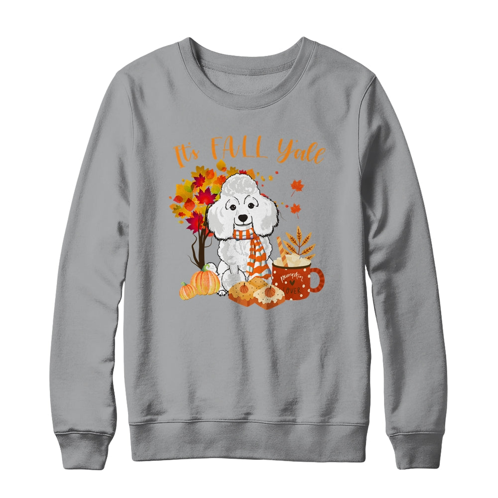 Its Fall Yall Poodle Dog Halloween Autumn Shirt & Sweatshirt | siriusteestore