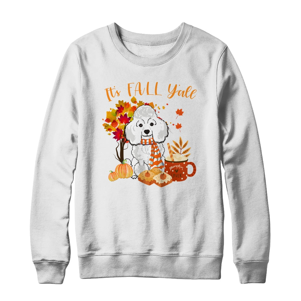 Its Fall Yall Poodle Dog Halloween Autumn Shirt & Sweatshirt | siriusteestore