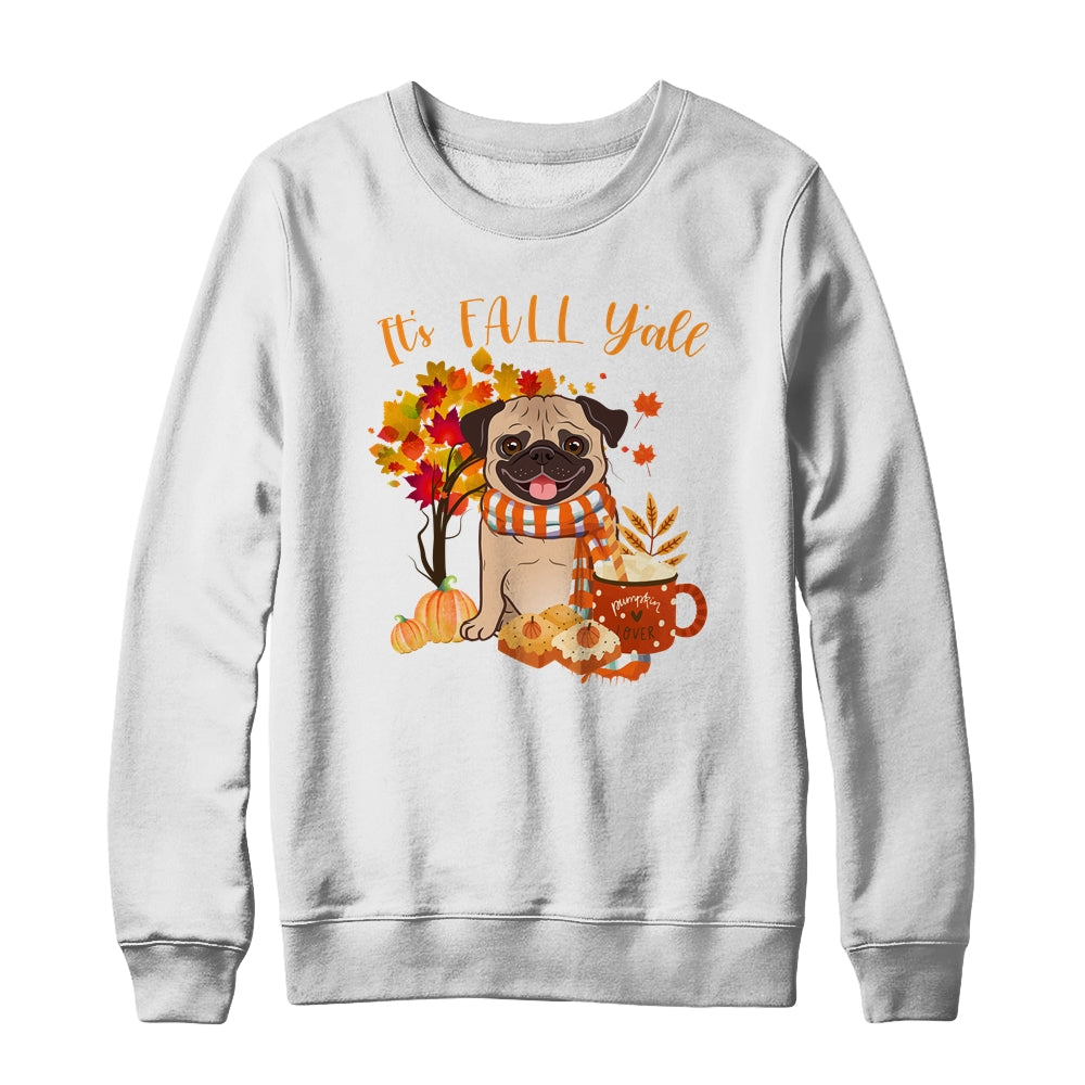 Its Fall Yall Pug Dog Halloween Autumn Shirt & Sweatshirt | siriusteestore