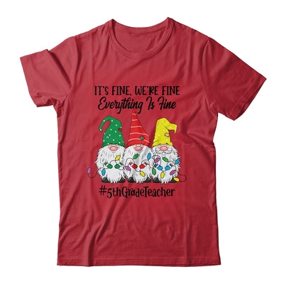 Its Fine Were Fine Everything is Fine Fifth Grade Teacher Shirt & Sweatshirt | siriusteestore