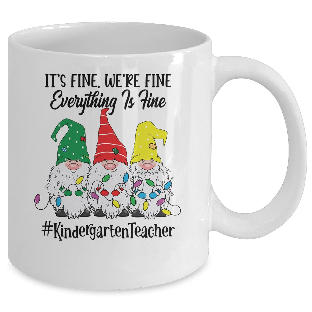 Its Fine Were Fine Everything is Fine Kindergarten Teacher Mug | siriusteestore
