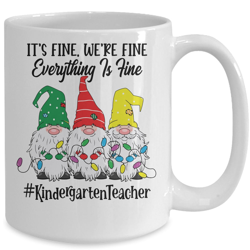 Its Fine Were Fine Everything is Fine Kindergarten Teacher Mug | siriusteestore