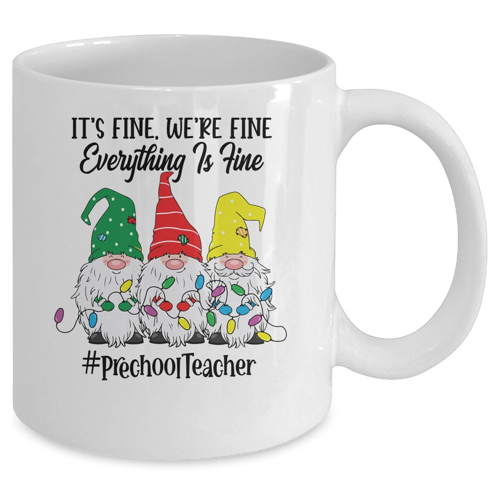 Its Fine Were Fine Everything is Fine Preschool Teacher Mug | siriusteestore