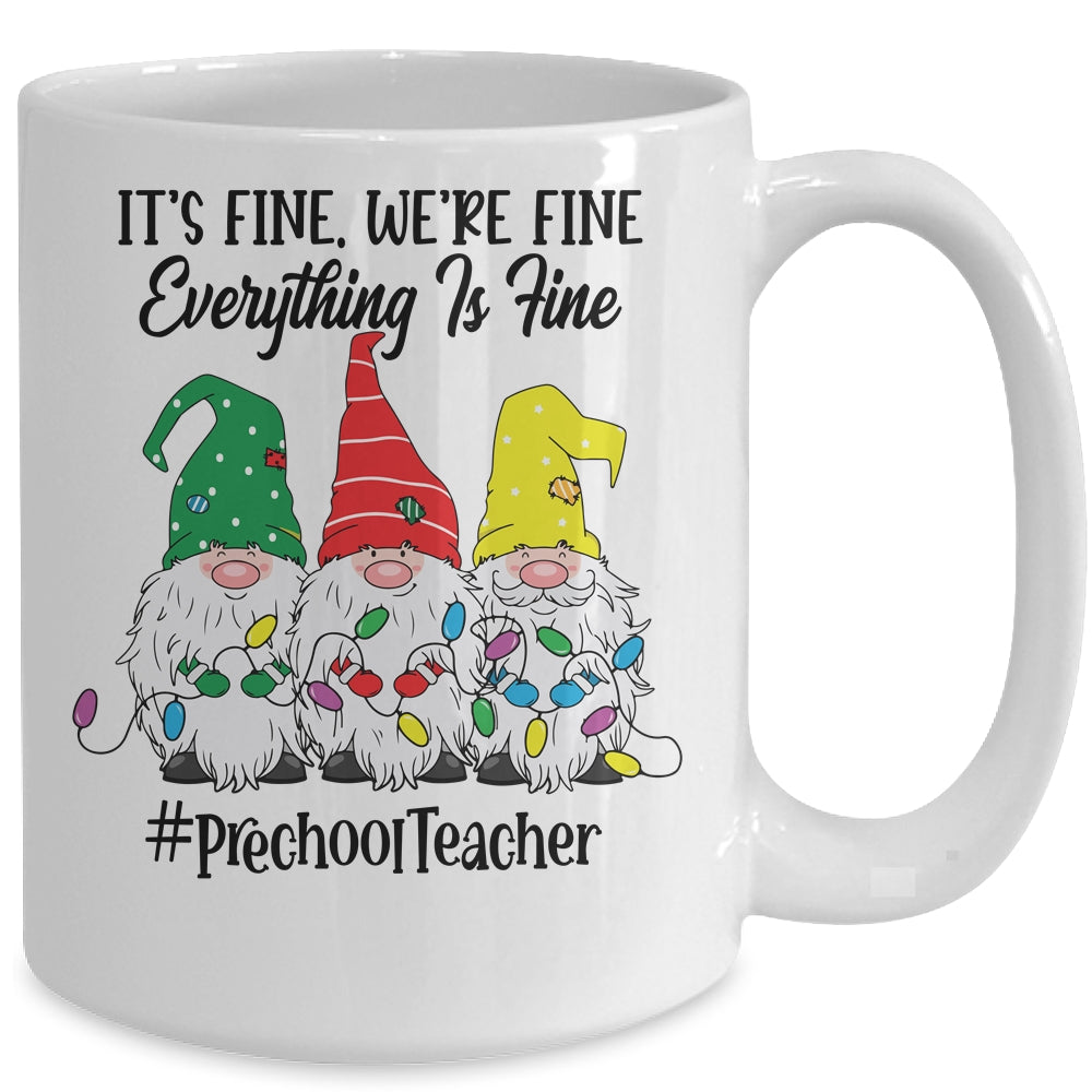 Its Fine Were Fine Everything is Fine Preschool Teacher Mug | siriusteestore