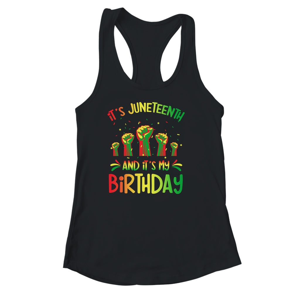 Its Juneteenth And My Birthday African Black Juneteenth Shirt & Tank Top | siriusteestore
