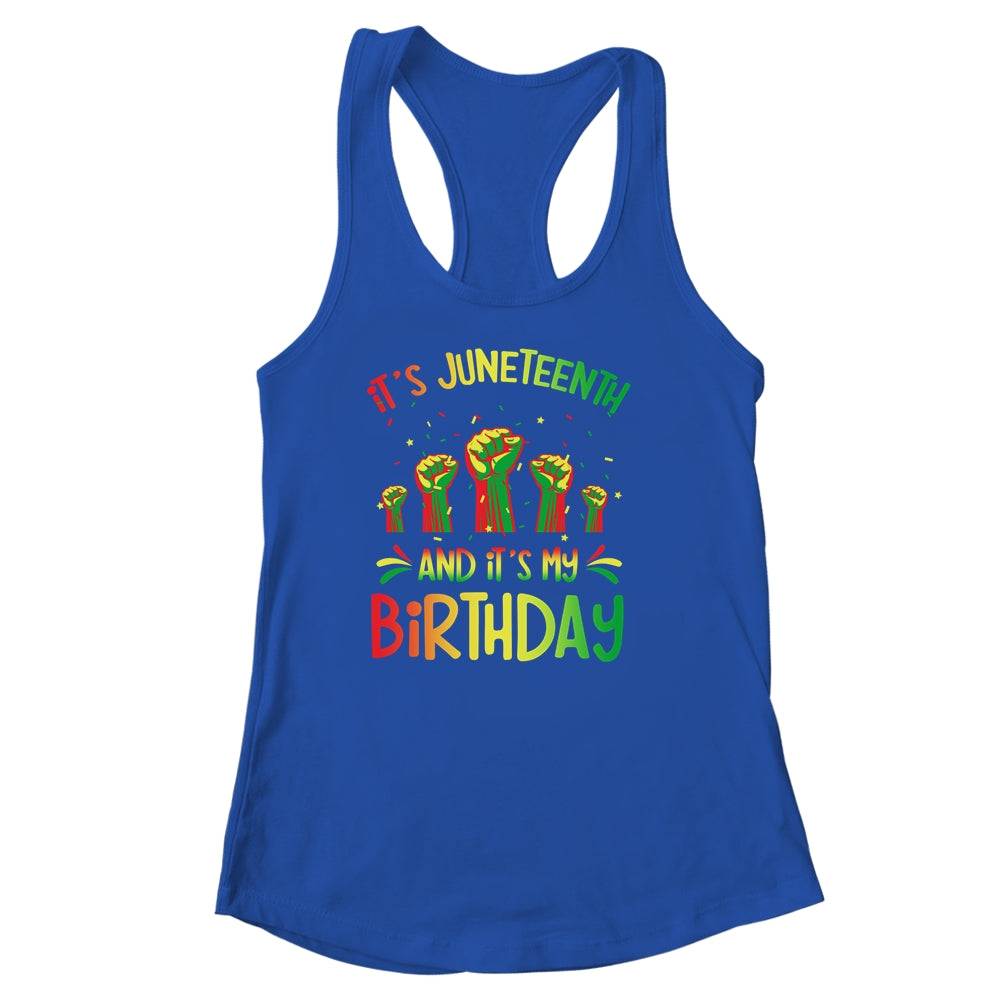 Its Juneteenth And My Birthday African Black Juneteenth Shirt & Tank Top | siriusteestore