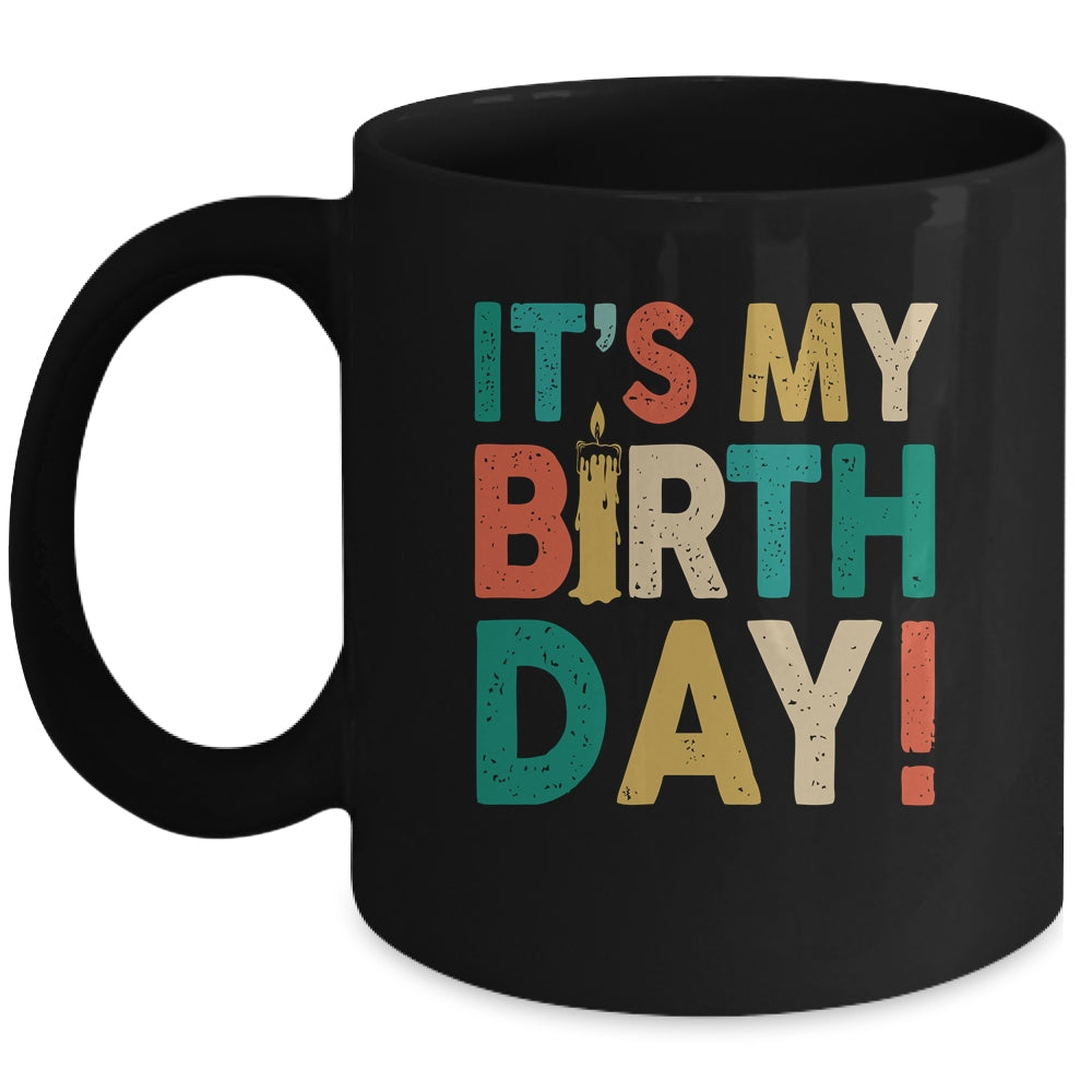 Its My Birthday Funny Men Women Girls and Boys Birthday Mug | siriusteestore